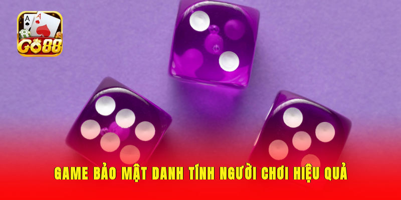 Game bảo mật danh tính người chơi hiệu quả