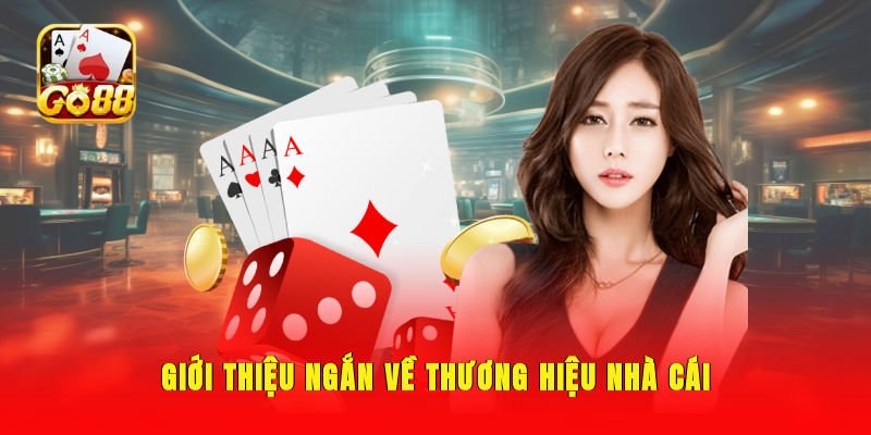 Giới thiệu ngắn về thương hiệu nhà cái